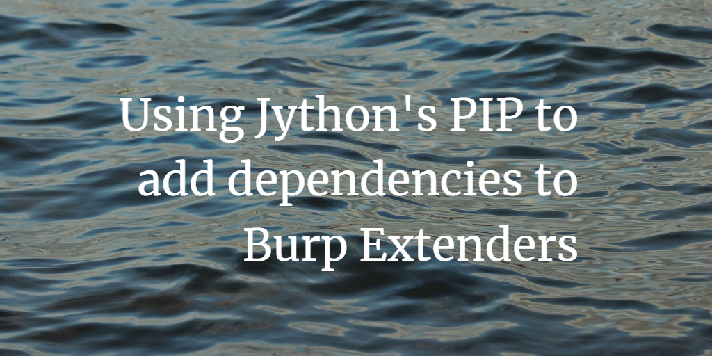 Using Jython's PIP to add dependencies to Burp Extenders