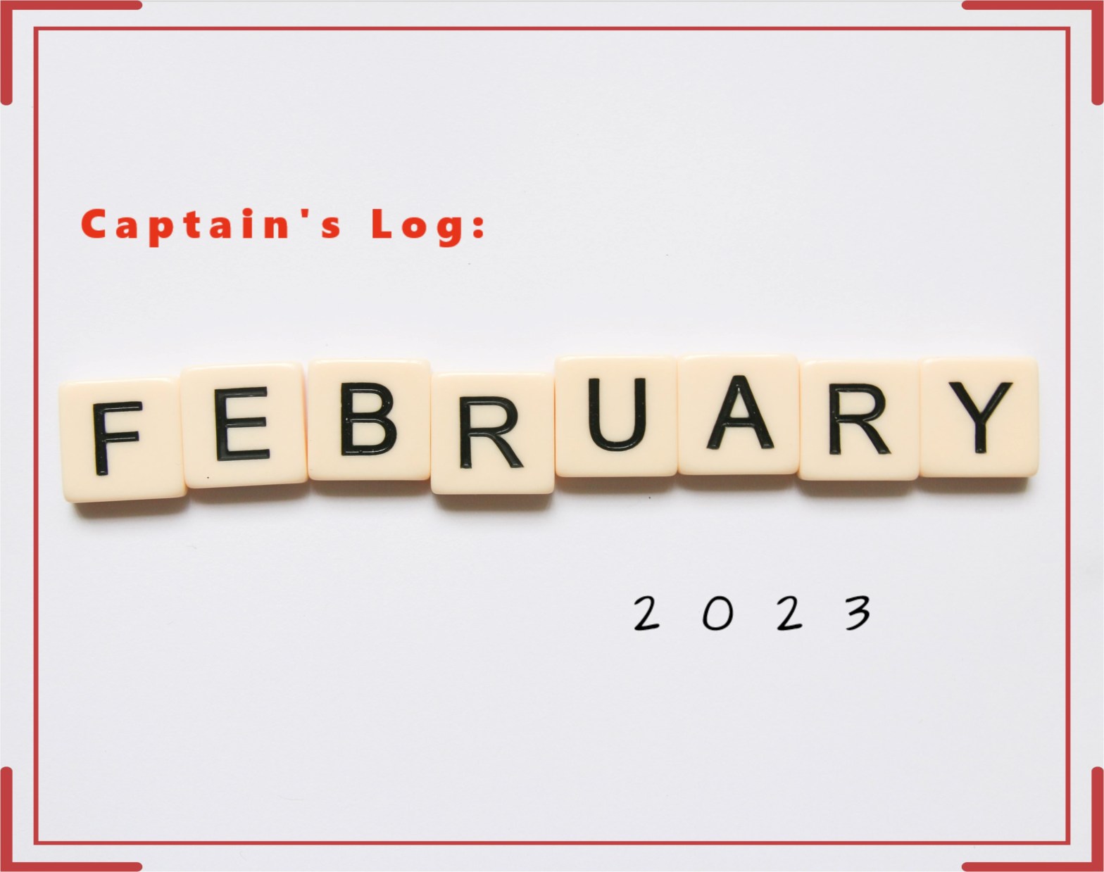 Captain's Log: February 2023